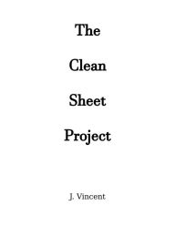 Title: The Clean Sheet Project, Author: J. Vincent