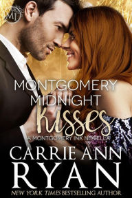 Title: Montgomery Midnight Kisses (Montgomery Ink, #8.9), Author: Carrie Ann Ryan