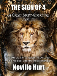 Title: A Great Story-Structure Journey (THE SIGN OF 4, #2), Author: neville HURT