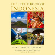 Title: The Little Book of Indonesia (Little Travel Books by Julian Bound, #8), Author: Julian Bound