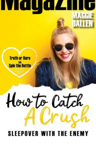 Title: Sleepover with the Enemy (How to Catch a Crush, #5), Author: Maggie Dallen