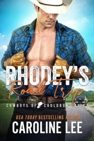 Title: Rhodey's Road Trip (Cowboys of Cauldron Valley, #12), Author: Caroline Lee