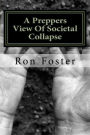 A Preppers View Of Societal Collapse (Prepper Novelettes, #3)