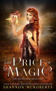 Title: The Price of Magic (The Druidae Files, #1), Author: Shannon McRoberts