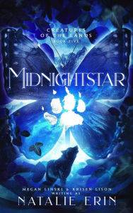 Title: Midnightstar (Creatures of the Lands, #5), Author: Natalie Erin