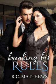Title: Breaking His Rules, Author: R.C. Matthews