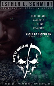 Title: Death by Reaper MC: The Complete Collection, Author: Esther E. Schmidt