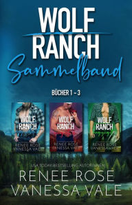 Title: Wolf Ranch Bücher 1-3, Author: Renee Rose