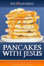 Pancakes With Jesus (Series 1, #2)