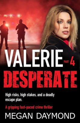 Valerie: Desperate (Valerie Dawson Novella Series, #4)
