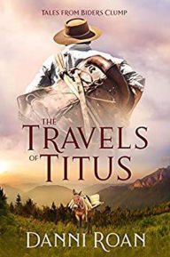 Title: The Travels of Titus (Tales from Biders Clump), Author: Danni Roan