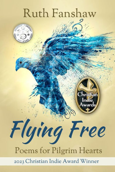 Flying Free: Poems for Pilgrim Hearts (Ruth Fanshaw's Poetry, #1)