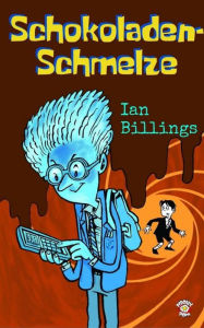 Title: Schokoladenschmelze, Author: Ian Billings