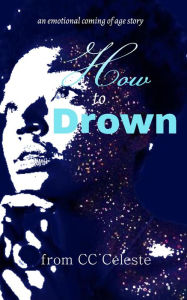 Title: How to Drown, Author: CC Celeste