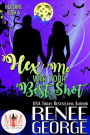 Hex Me With Your Best Shot: Magic and Mayhem Universe (Hex Drive, #4)