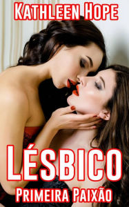 Title: Lésbico: Primeira Paixão, Author: Kathleen Hope