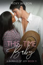 This Time, Baby (A Bundle of Joy, #5)