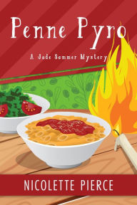 Title: Penne Pyro (A Jade Sommer Mystery, #2), Author: Nicolette Pierce