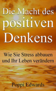 Title: Die Macht des positiven Denkens, Author: Poppi Edwards
