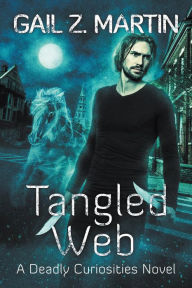 Title: Tangled Web (Deadly Curiosities, #3), Author: Gail Z. Martin