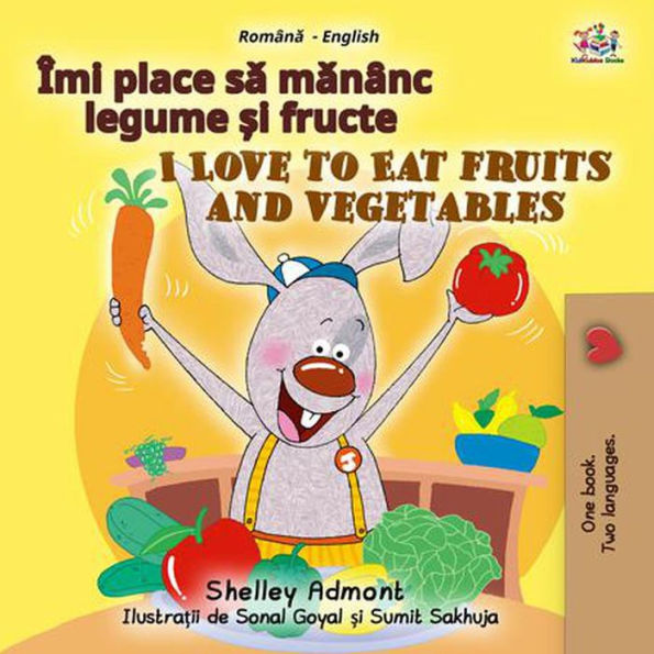 Îmi place sa man?nc legume ?i fructe I Love to Eat Fruits and Vegetables (Romanian English Bedtime Collection)