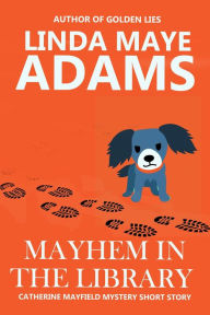 Title: Mayhem in the Library (Catherine Mayfield Mysteries), Author: Linda Maye Adams