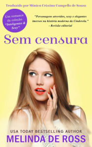 Title: Sem Censura (Série Inteligentes & Sexy, #2), Author: Melinda De Ross