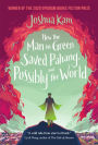 How the Man in Green Saved Pahang, and Possibly the World (Epigram Books Fiction Prize Winners, #4)