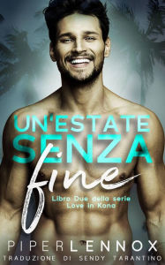 Title: Un'Estate Senza Fine, Author: Piper Lennox