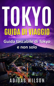 Title: Tokyo Guida di viaggio, Author: Adidas Wilson