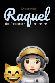 Title: Raquel the Rocketeer, Author: Violet Lockwood