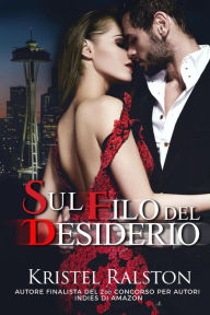 Title: Sul filo del desiderio, Author: Kristel Ralston