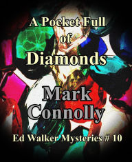 Title: Pocket Full of Diamonds (Ed Walker Mysteries, #10), Author: Mark Connolly