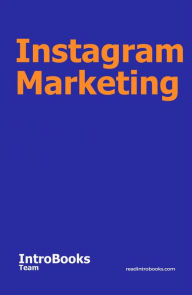 Title: Instagram Marketing, Author: IntroBooks Team