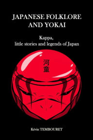 Title: Kappa, little stories and legends of Japan, Author: kevin tembouret