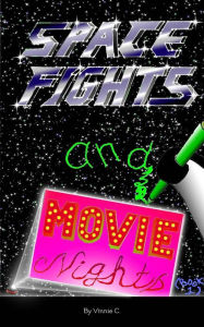 Title: Space Fights and Movie Nights: Book 1, Author: Vince Cutlip