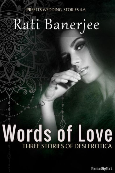 Words of Love: Three Stories of Desi Erotica (Preeti's Wedding, #2)