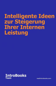 Title: Intelligente Ideen zur Steigerung Ihrer Internen Leistung, Author: IntroBooks Team