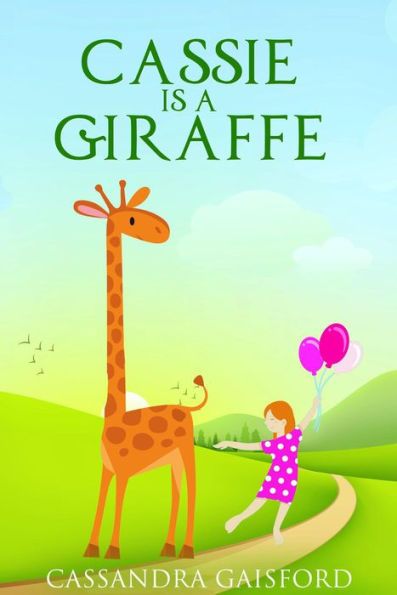 Cassie is a Giraffe (Transformational Super Kids, #9)