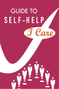 Title: Guide To Self Help I Care, Author: Jaffy