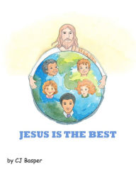 Title: Jesus is the Best (Joy in Jesus), Author: CJ Basper