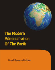 Title: The Modern Administration Of The Earth, Author: Gopal Kolekar