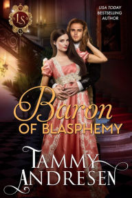 Title: Baron of Blasphemy (Lords of Scandal, #12), Author: Tammy Andresen