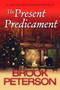 Title: The Present Predicament, A Jericho Falls Holiday Novella (Jericho Falls Cozy Mysteries), Author: Brook Peterson