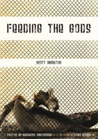 Title: Feeding the Gods, Author: Scott Hamilton