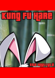 Title: Kung Fu Hare (English Edition), Author: Esa Myllylä