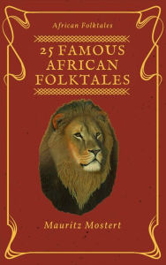 Title: 25 Famous African Folktales, Author: Mauritz Mostert