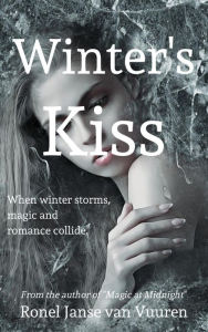 Title: Winter's Kiss (Faery Tales, #9), Author: Ronel Janse van Vuuren