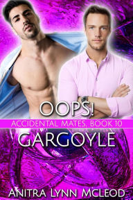 Title: Oops! Gargoyle (Accidental Mates, #10), Author: Anitra Lynn McLeod