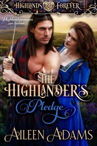 Title: The Highlander's Pledge (Highlands Forever, #3), Author: Aileen Adams